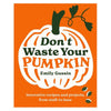 Don't Waste Your Pumpkin Book