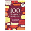 100 Speeches to Live By: Wise Words for Any Occasion