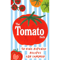 The Tomato Deck 30 Vine Ripened Recipes For Summer