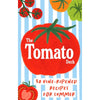 The Tomato Deck 30 Vine Ripened Recipes For Summer