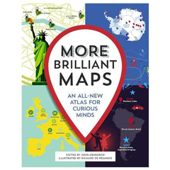 More Brilliant Maps An All New Atlas for Curious Minds