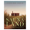 Saunaland Scotland's Wild Sauna Culture