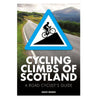 Cycling Climbs of Scotland A Road Cyclist's Guide 2nd Edition