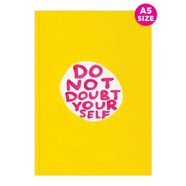 Do Not Doubt Yourself A5 Notebook