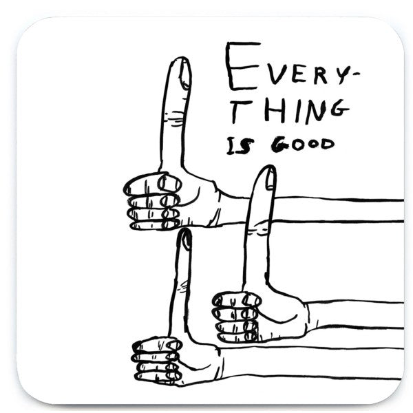Everything Is Good Coaster