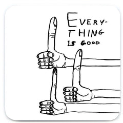 Everything Is Good Coaster