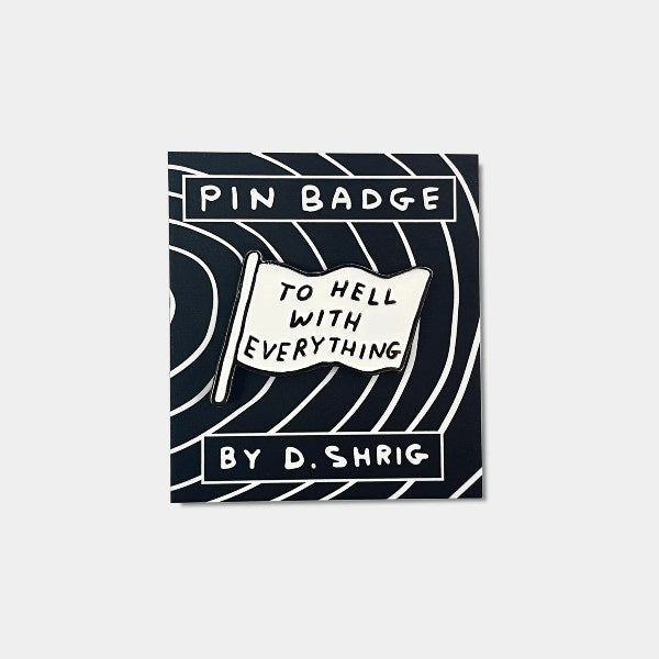 To Hell With Everything White Enamel Pin