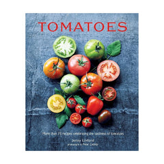 Tomatoes: More Than 75 Recipes Cookbook