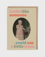 Looks Like Someone Could Use a Little Treat Card