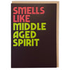 Smells Like Middle Aged Spirit Card