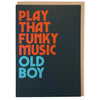 Play That Funky Music Old Boy Card
