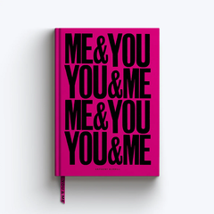 Me & You, You & Me A5 Lined Hardcover Notebook