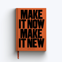Make It Now, Make It New A5 Plain Hardcover Notebook