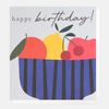 Happy Birthday Fruitbowl Card