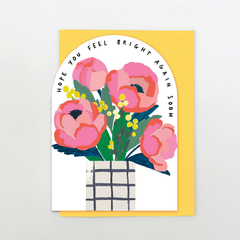 Hope You Feel Bright Again Soon Flowers Card