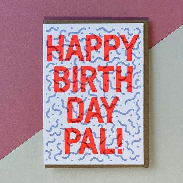 Happy Birthday Pal! Card