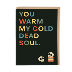 Warm My Cold Dead Soul Card