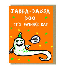 Jabba-Jabba Doo It's Father's Day Card