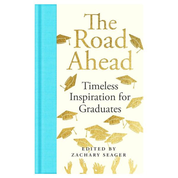 The Road Ahead: Timeless Inspiration for Graduates