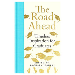The Road Ahead: Timeless Inspiration for Graduates