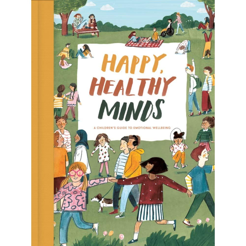 Happy Healthy Minds: Children’s Guide To Emotional Wellbeing