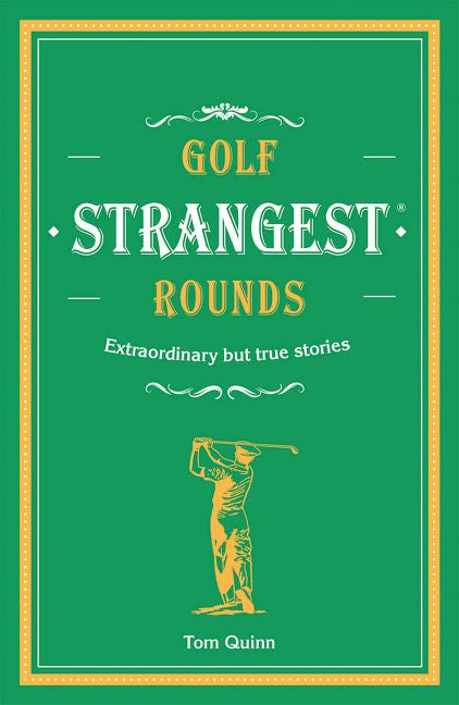 Golf’s Strangest Rounds