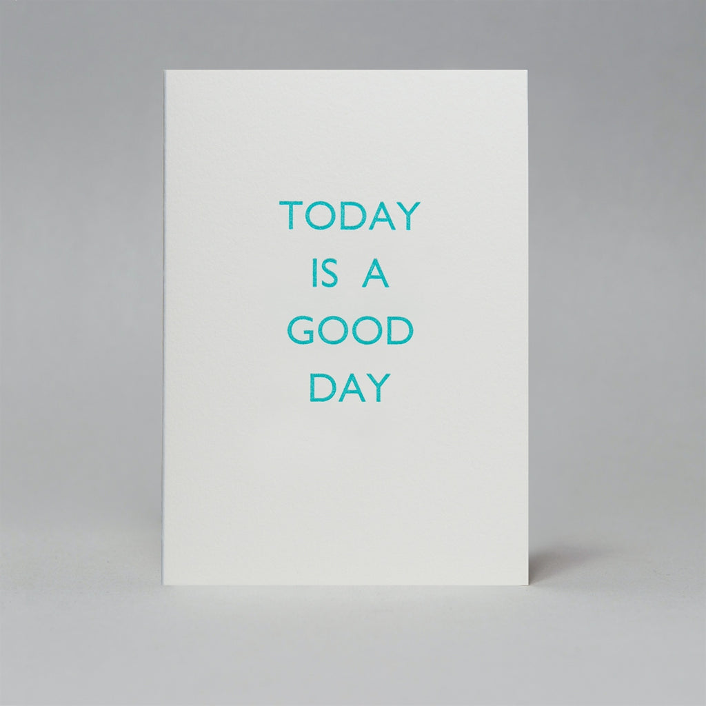 Today is a Good Day Card