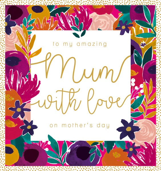 To My Amazing Mum With Love Card