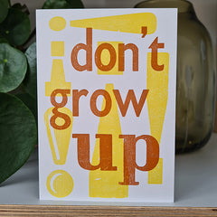 Don't Grow Up Letterpress Birthday Card