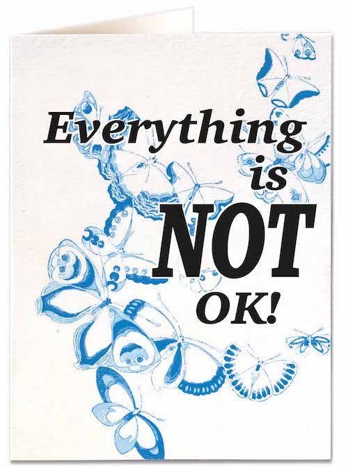 Everything Is Not Ok Card