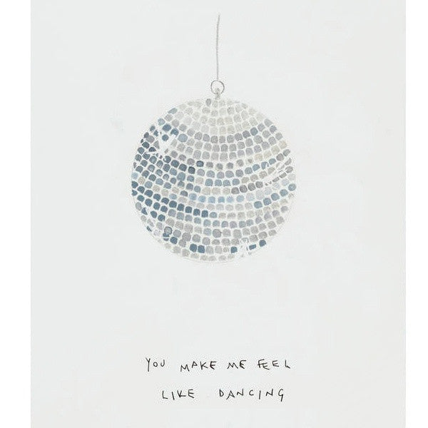 You Make Me Feel Like Dancing Card