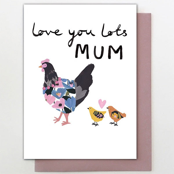 Chickens Love You Lots Mum Card