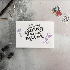 To My Amazing Caring Daring Mum