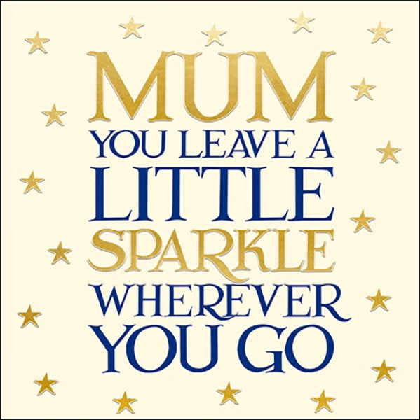 Leave a Little Sparkle Wherever You Go Mother's Day Card