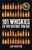 101 Whiskies to Try Before you Die 4th Edition