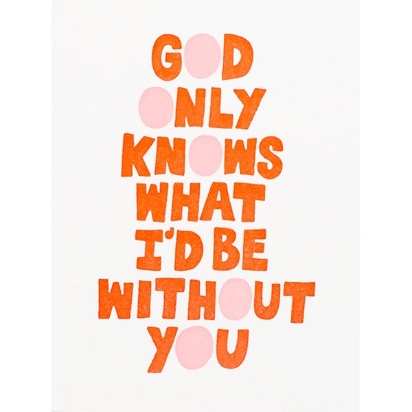 God Only Knows What I'd Be Without You Shrill