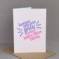 Forty Better Than Thirty Card