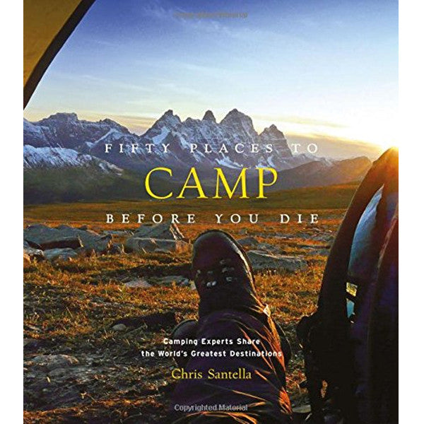 Fifty Places To Camp Before You Die