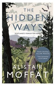 The Hidden Ways by Alistair Moffat