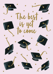 The Best is Yet to Come Graduation Card