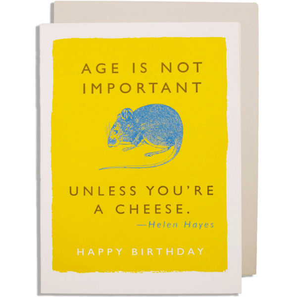 Age is Not Important Unless You're Cheese Card