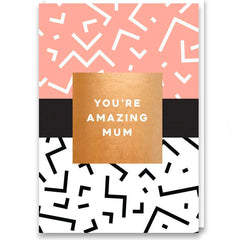 You're Amazing Mum Card