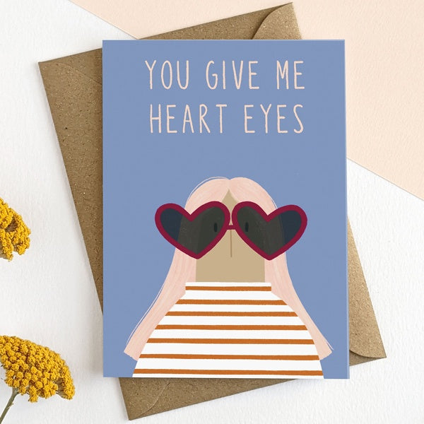 You Give Me Heart Eyes Card