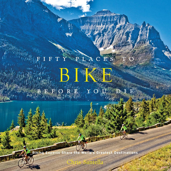 Fifty Places To Bike Before You Die