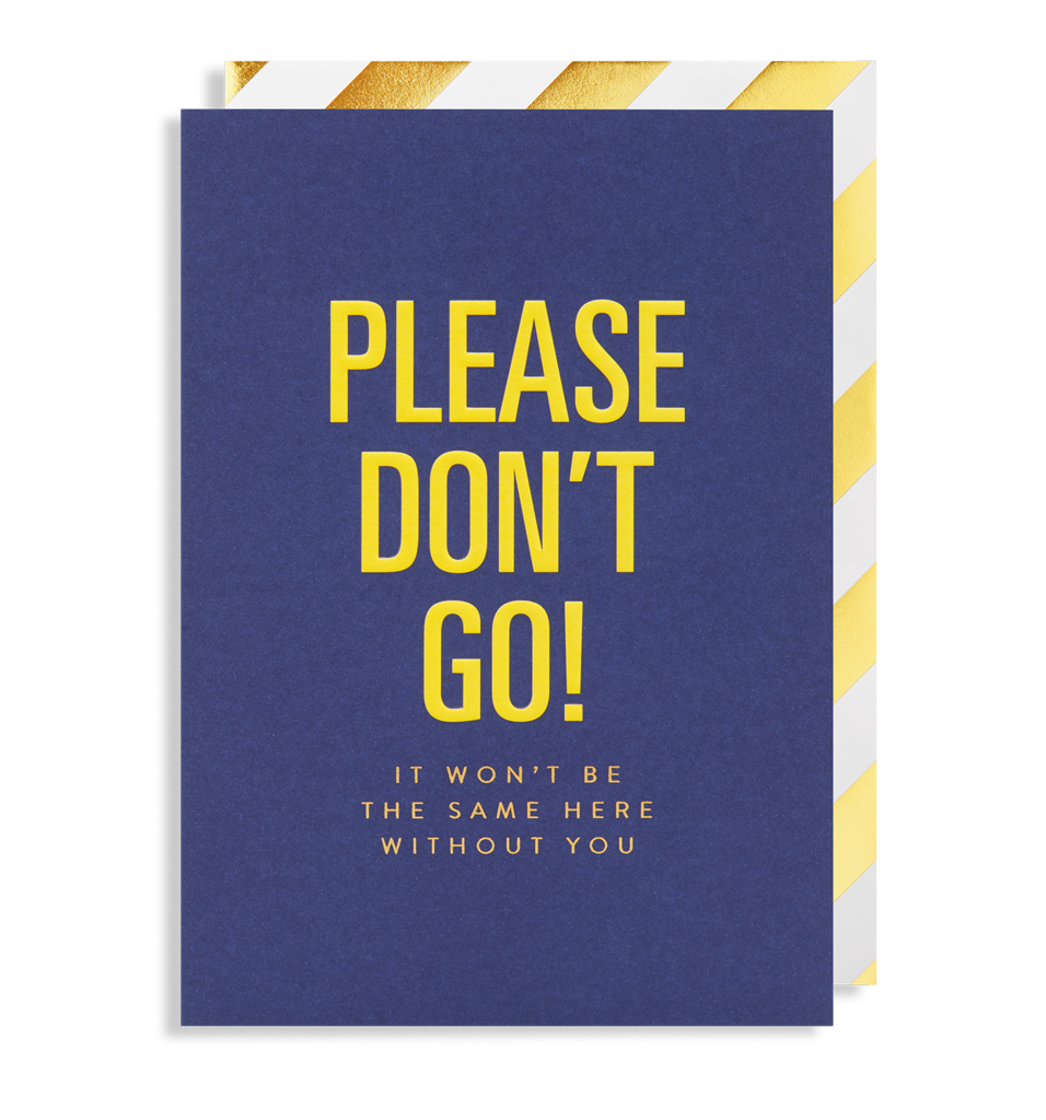 Please Don't Go! Card