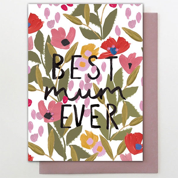 Best Mum Ever Floral Card