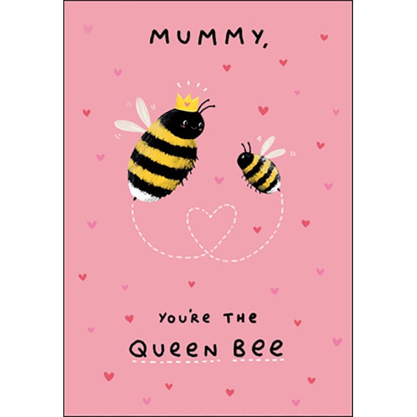 Mummy, You’re the Queen Bee Card