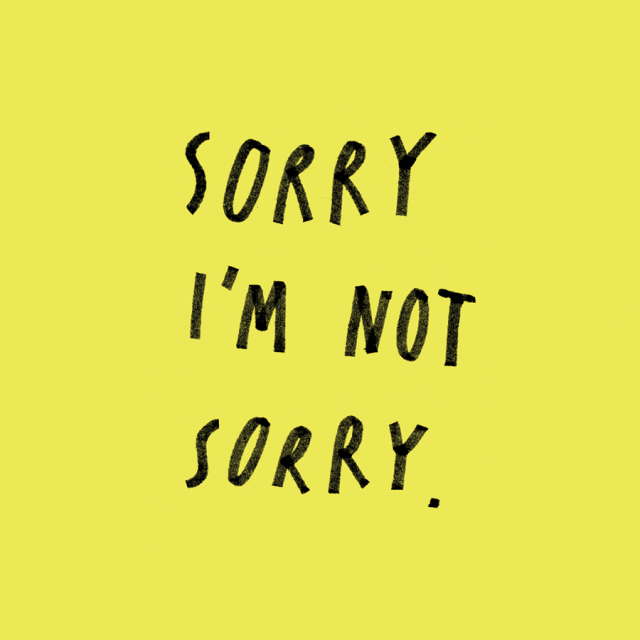 Sorry I’m Not Sorry Card
