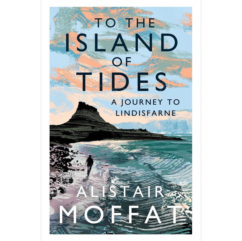 To the Island of Tides: A Journey to Lindisfarne