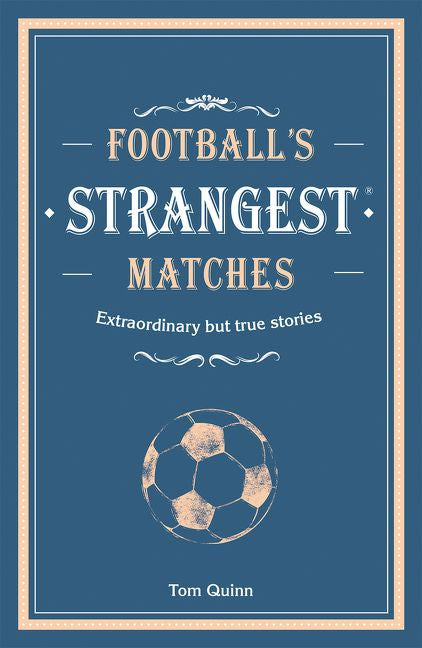 Football’s Strangest Matches